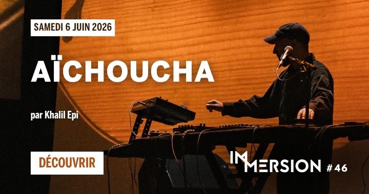 Immersion A&iuml;choucha Khalil Epi 